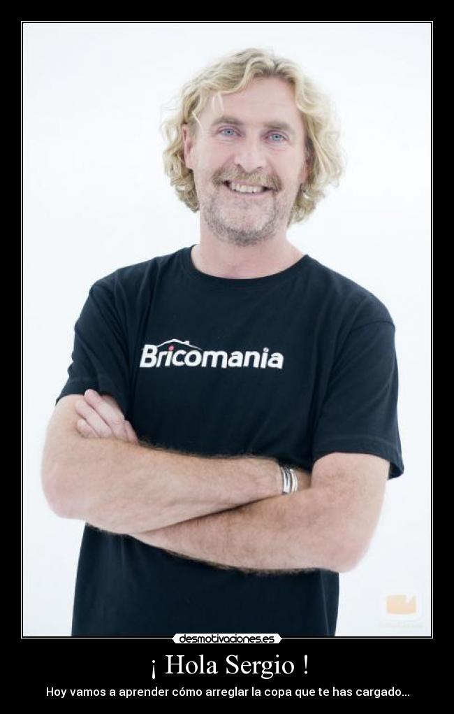 ¡ Hola Sergio ! -