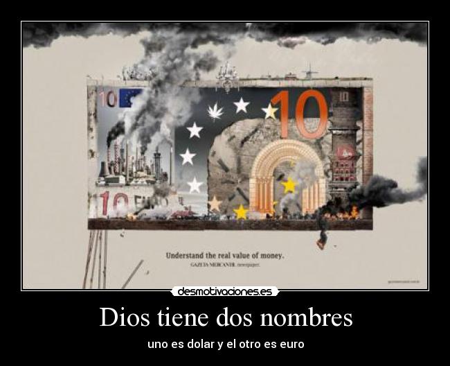 Dios tiene dos nombres - uno es dolar y el otro es euro