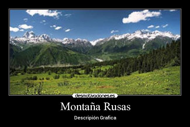 Montaña Rusas - Descripión Grafica