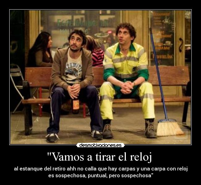 Vamos a tirar el reloj -