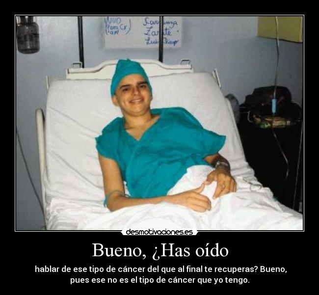 Bueno, ¿Has oído -