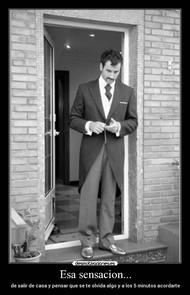 Esa sensacion... -