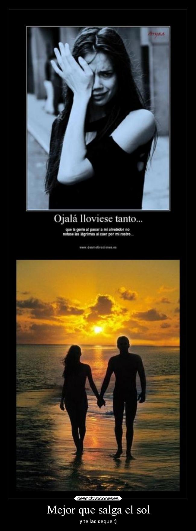 Mejor que salga el sol - y te las seque :)