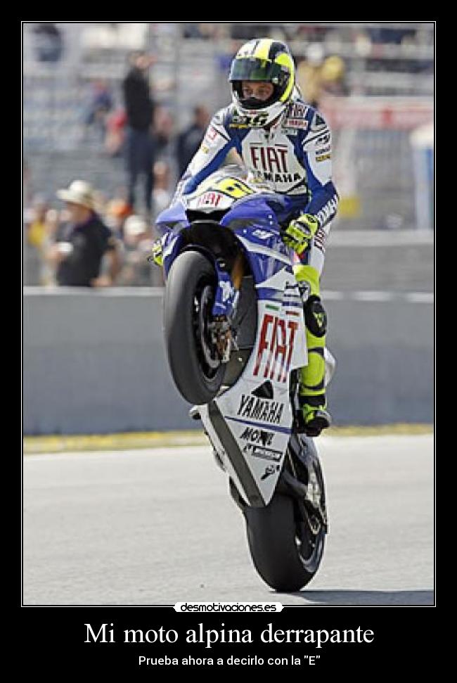 Mi moto alpina derrapante - Prueba ahora a decirlo con la E