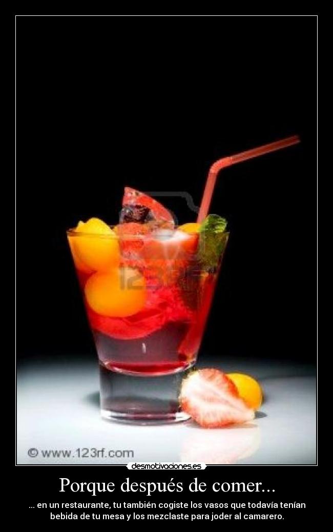 Porque después de comer... -