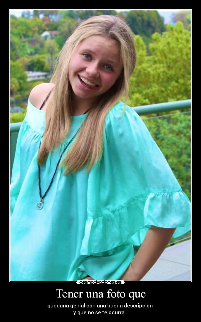 Tener una foto que -