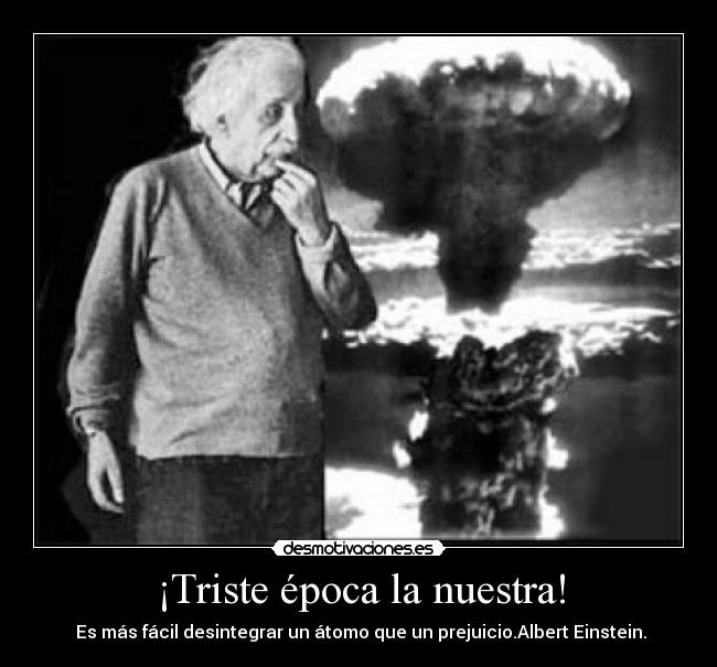 carteles einstein frase bomba atomica desmotivaciones