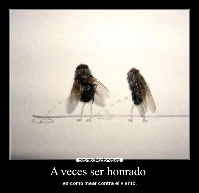 A veces ser honrado  - 