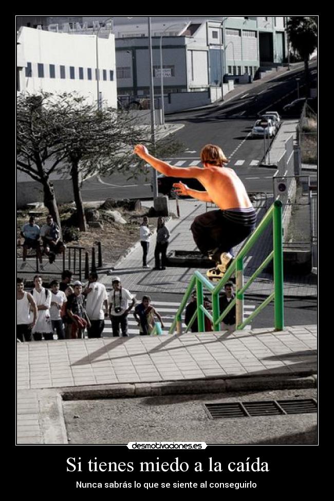 Si tienes miedo a la caída -