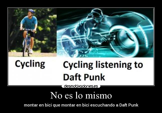 No es lo mismo - montar en bici que montar en bici escuchando a Daft Punk