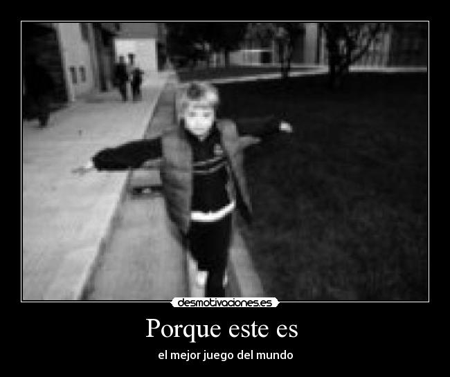 Porque este es - el mejor juego del mundo