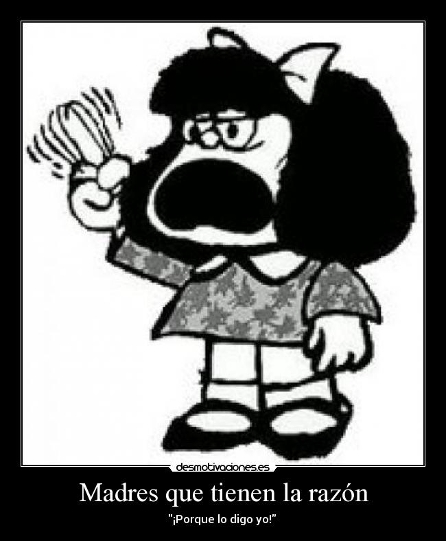 Madres que tienen la razón -