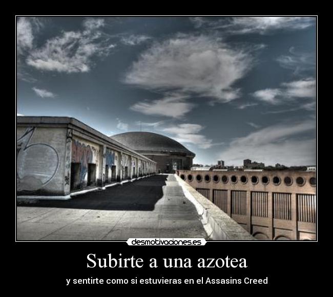 Subirte a una azotea - y sentirte como si estuvieras en el Assasins Creed