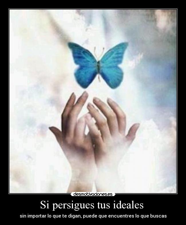 Si persigues tus ideales  - 