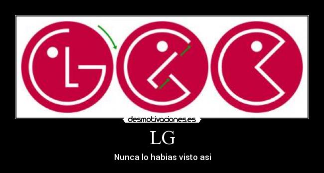 LG - Nunca lo habias visto asi