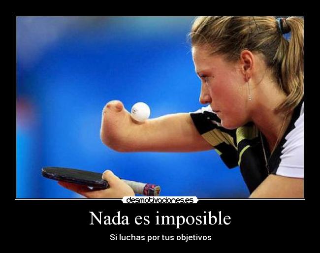 Nada es imposible - 