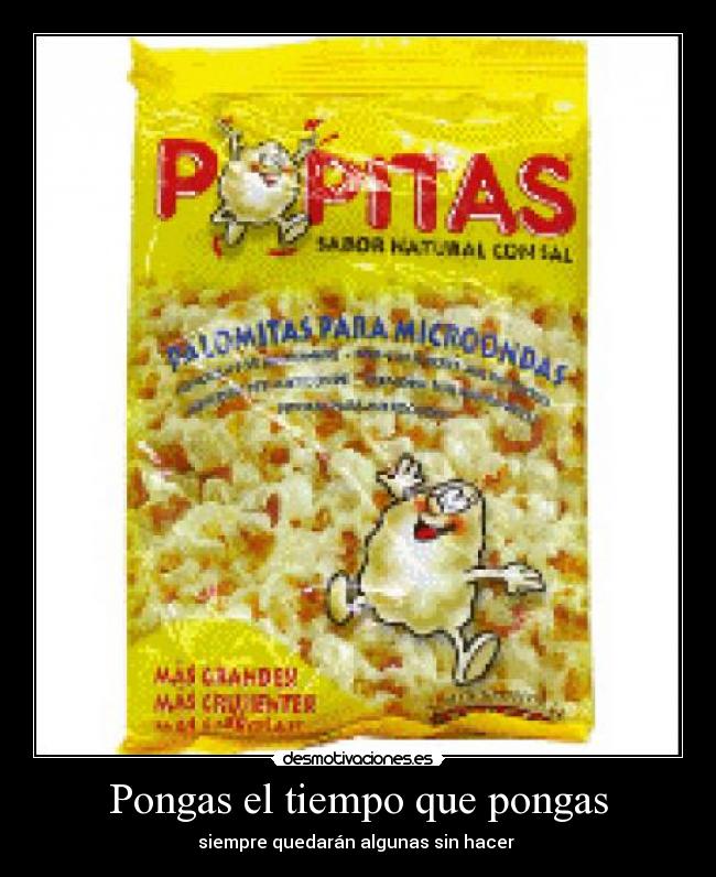 Pongas el tiempo que pongas - siempre quedarán algunas sin hacer 