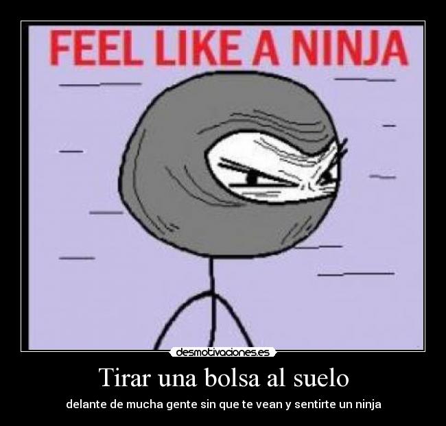 Tirar una bolsa al suelo - 