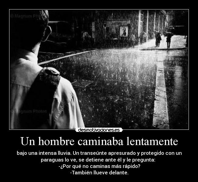 Un hombre caminaba lentamente -