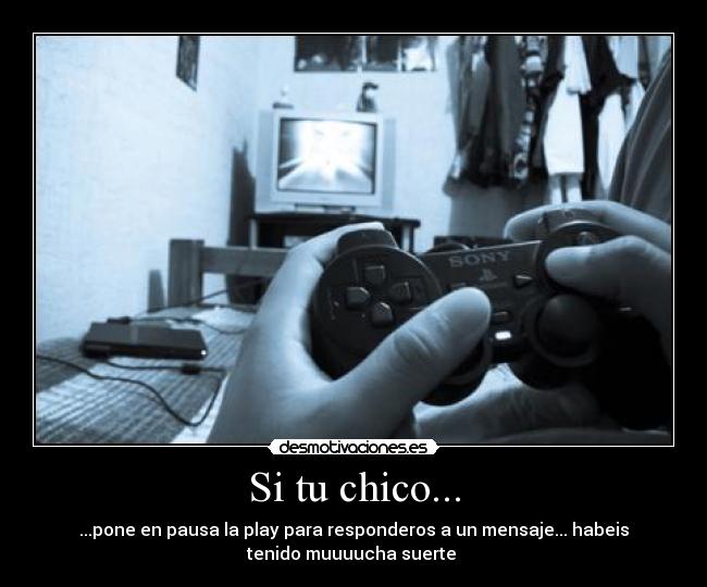 Si tu chico... -
