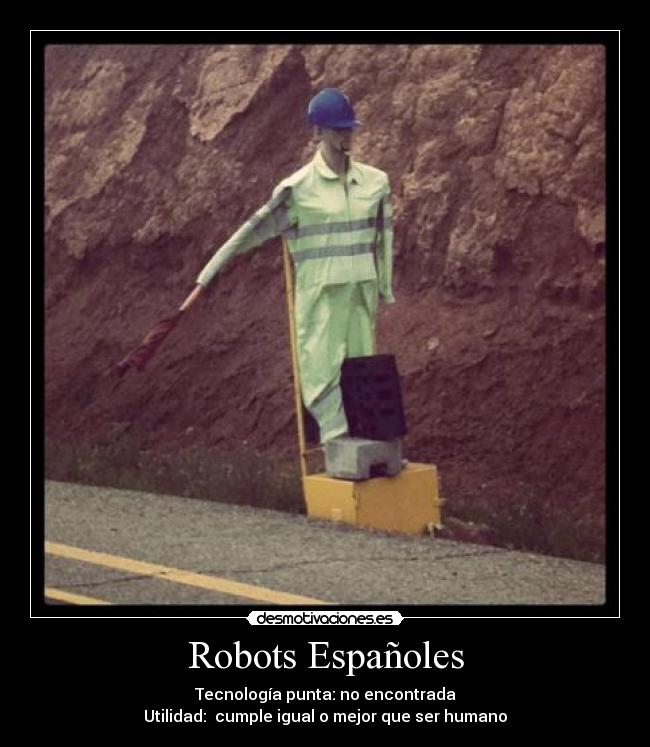 Robots Españoles - Tecnología punta: no encontrada
Utilidad: cumple igual o mejor que ser humano