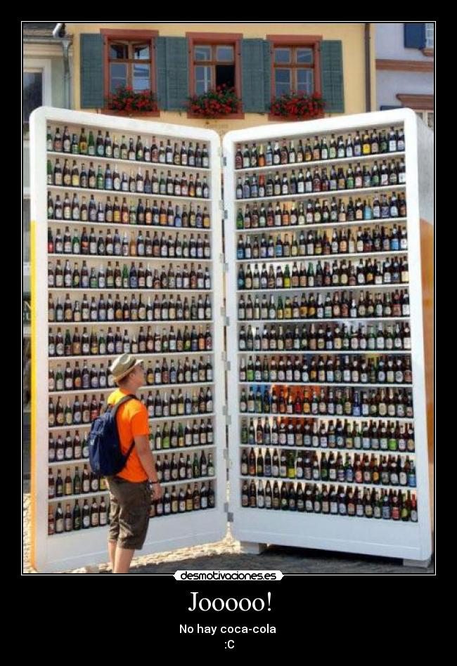 Jooooo! - No hay coca-cola 
:C