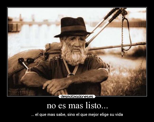 no es mas listo... -