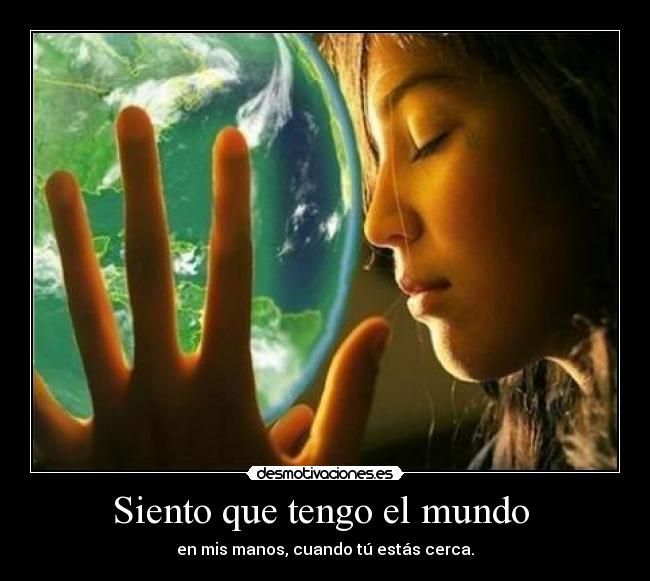 Siento que tengo el mundo  - 