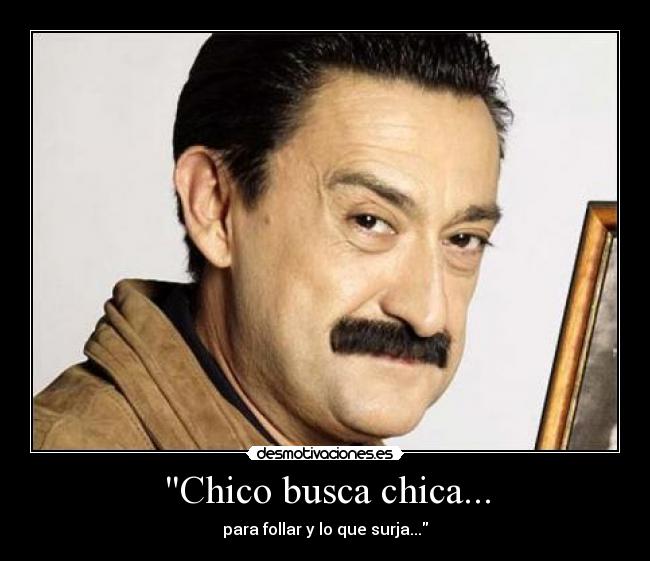 Chico busca chica... - para follar y lo que surja...