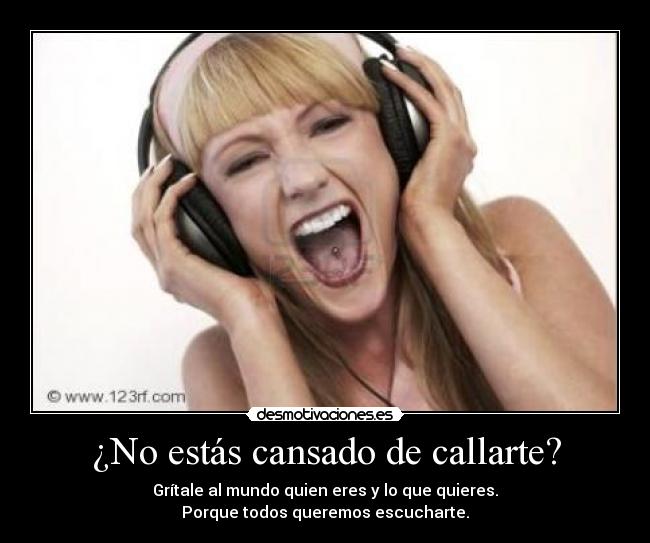 ¿No estás cansado de callarte? - 