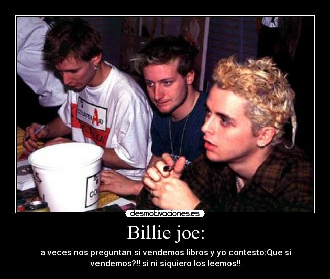 Billie joe: -