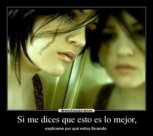 Si me dices que esto es lo mejor, - 