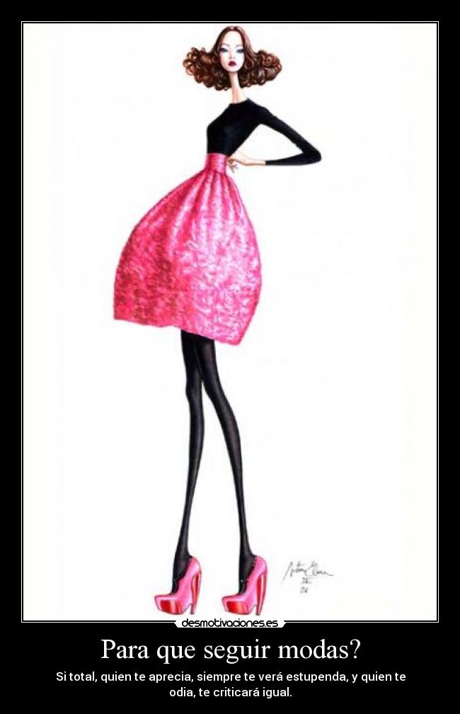 carteles para que seguir modas total quien aprecia siempre vera estupenda quien odia critic desmotivaciones