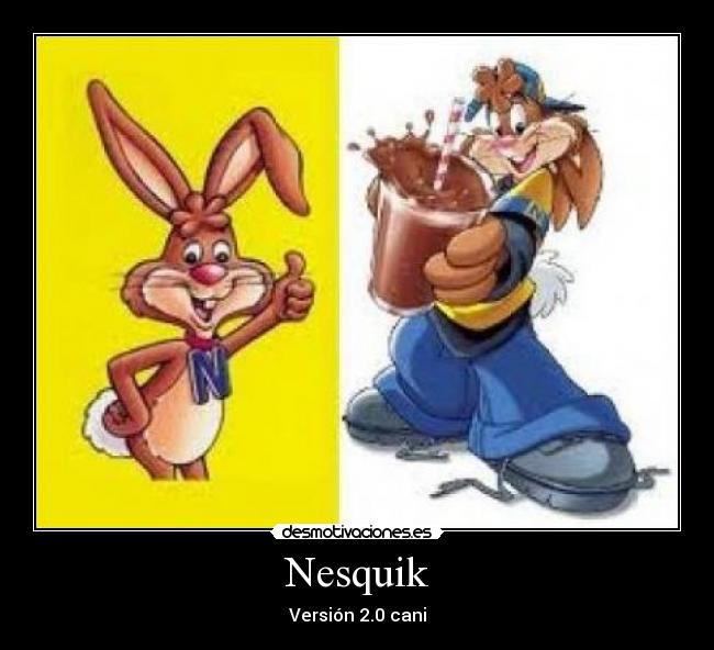 Nesquik - Versión 2.0 cani