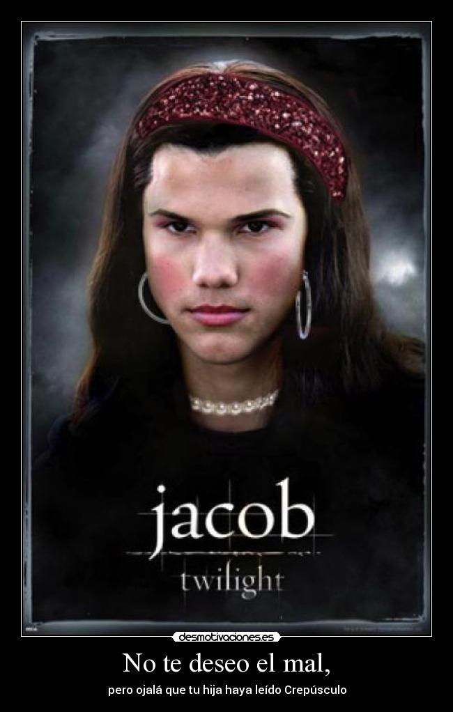 No te deseo el mal, - 