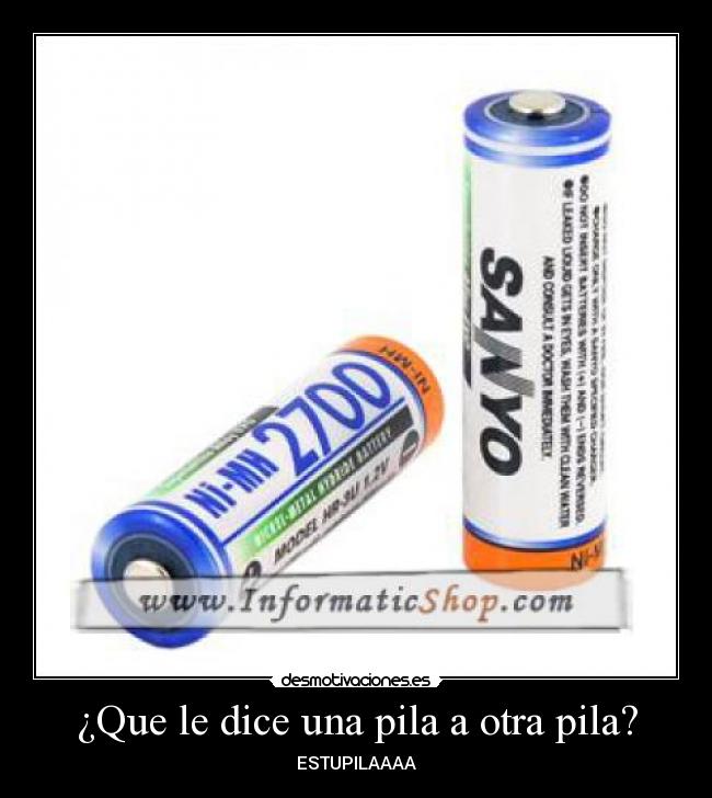 ¿Que le dice una pila a otra pila? - 