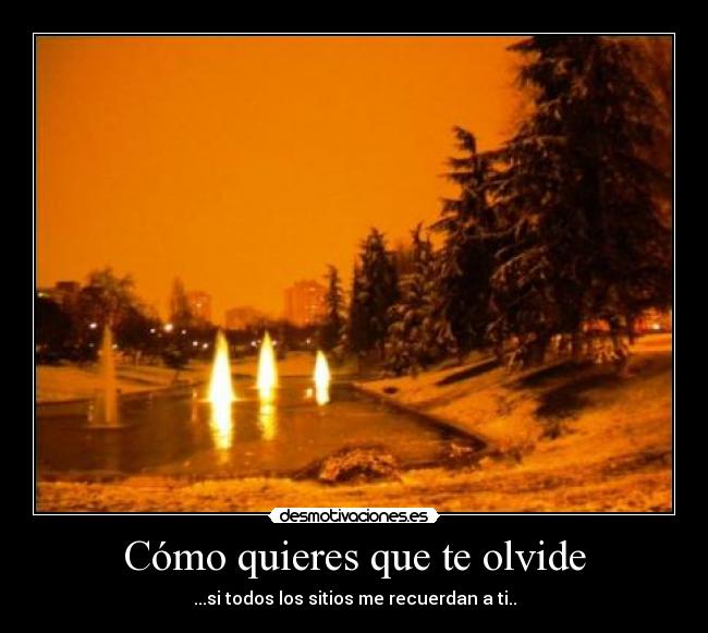Cómo quieres que te olvide -