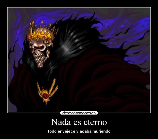 carteles bleach barragan nada eterno envejece morir muerte desmotivaciones