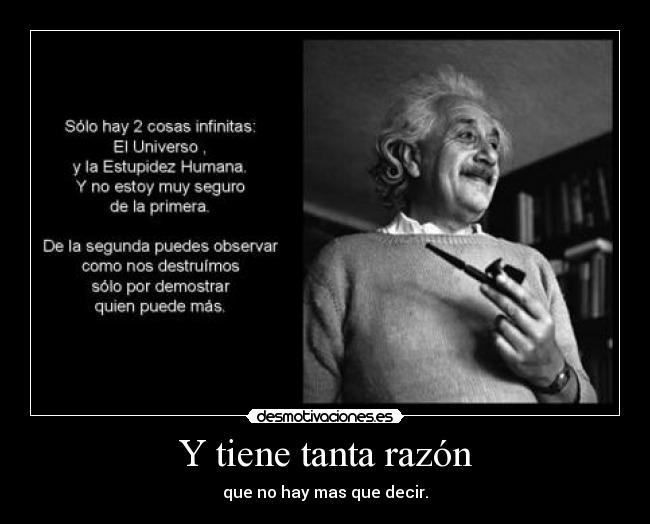 Y tiene tanta razón -