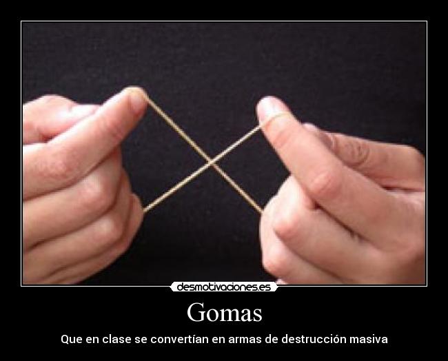 carteles goma elastica arma clase desmotivaciones