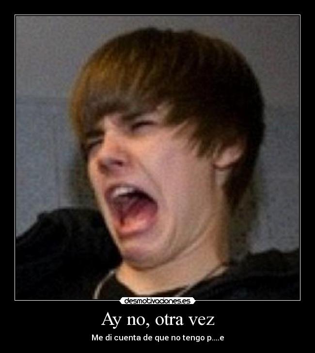Ay no, otra vez -