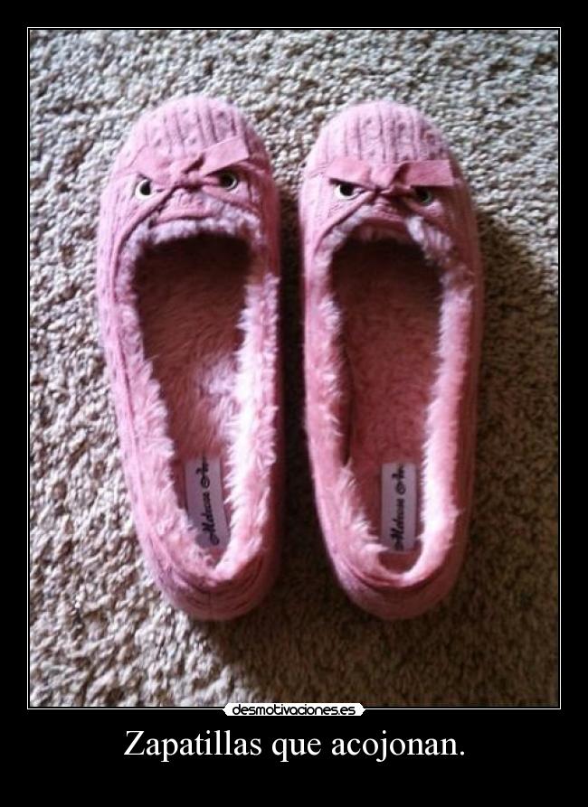 Zapatillas que acojonan. - 