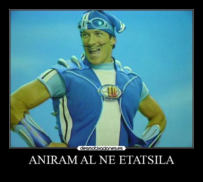 ANIRAM AL NE ETATSILA -