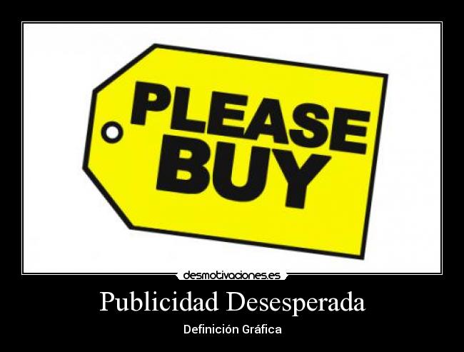 Publicidad Desesperada - Definición Gráfica