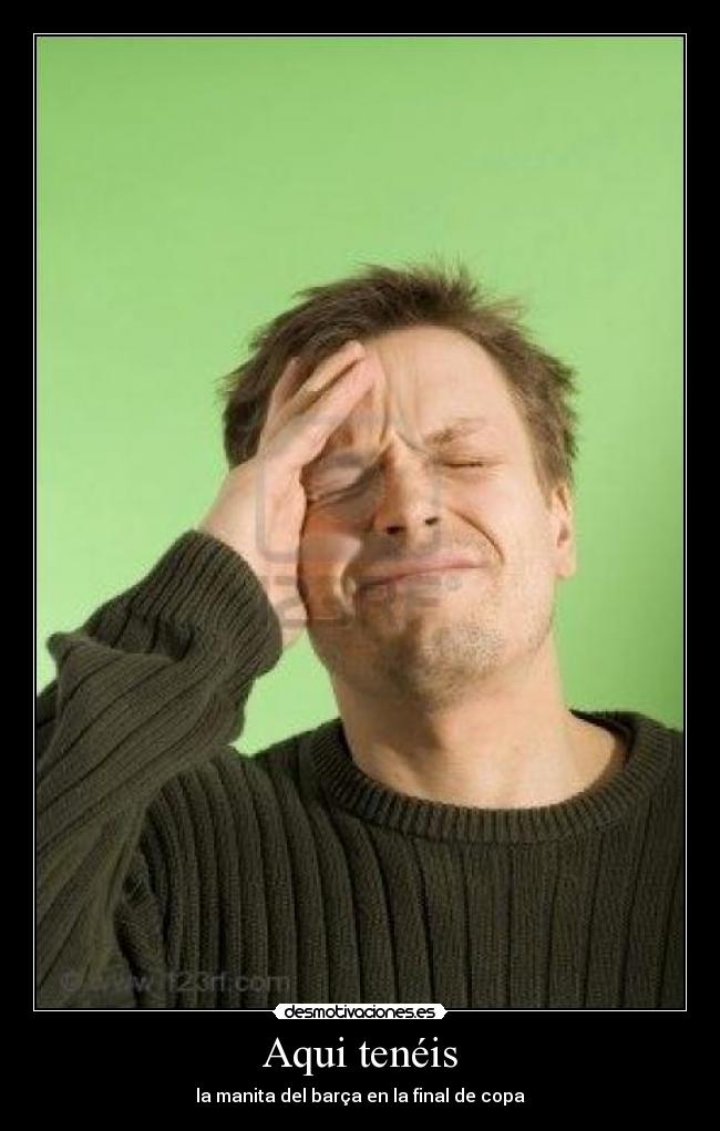 Aqui tenéis - la manita del barça en la final de copa