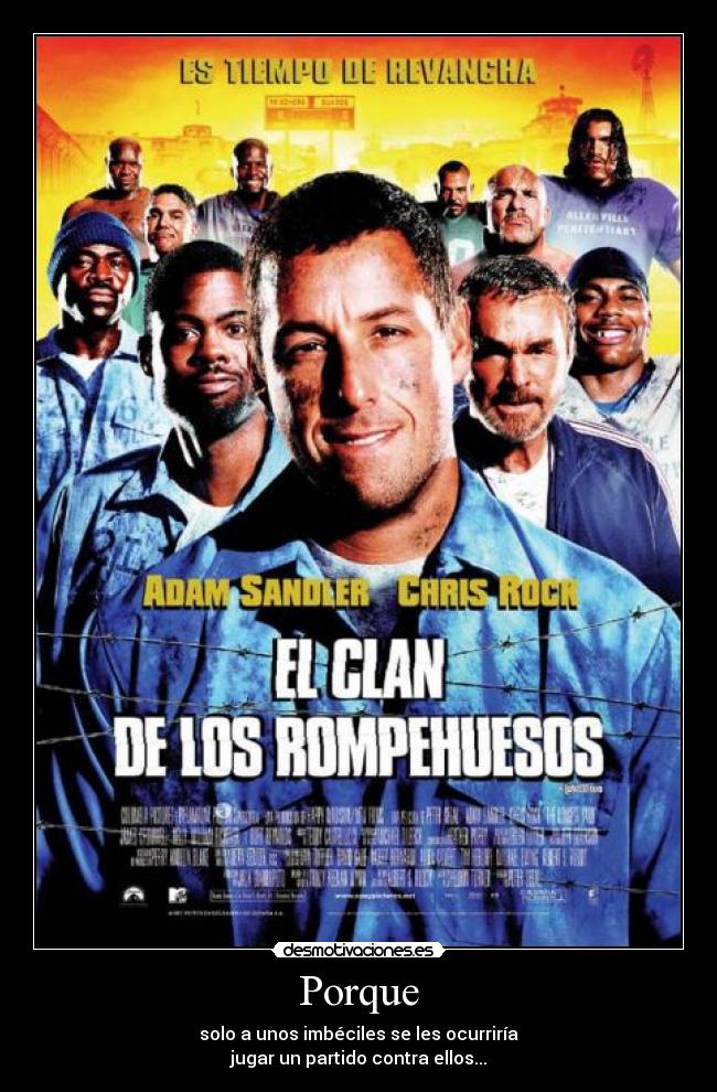 Imágenes y Carteles de ROMPEHUESOS Desmotivaciones