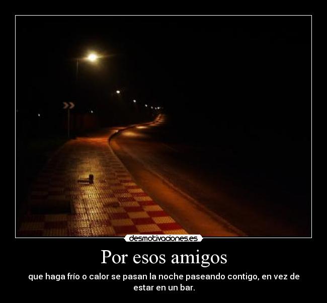 Por esos amigos -