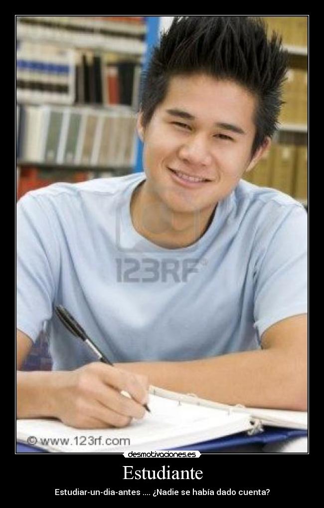 Estudiante - Estudiar-un-dia-antes .... ¿Nadie se había dado cuenta?