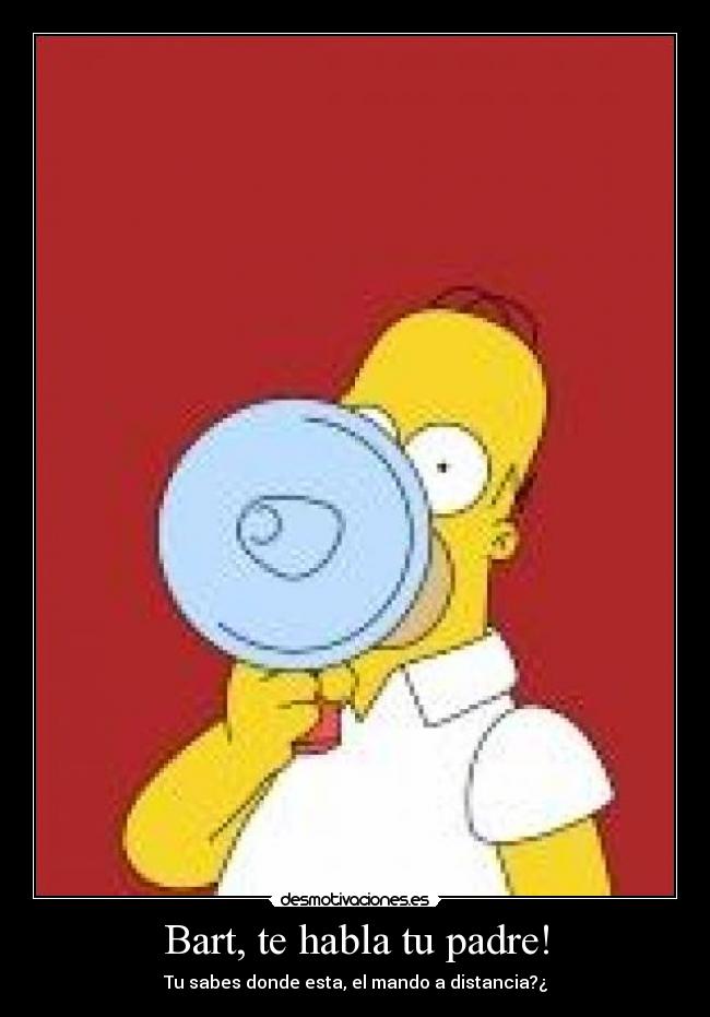 Bart, te habla tu padre! -