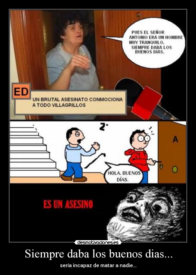 Siempre daba los buenos dias... -